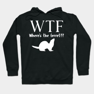 WTF Where's The Ferret? Hoodie